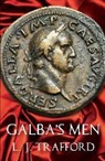 L. J. Trafford - Galba's Men