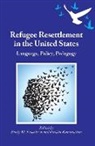 Emily M. Feuerherm, Vaidehi Ramanathan, Vaidehi (University of California Ramanathan - Refugee Resettlement in the United States