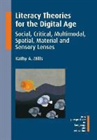 Kathy A Mills, Kathy A. Mills - Literacy Theories for the Digital Age