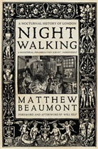 Matthew Beaumont, Will Self - Nightwalking