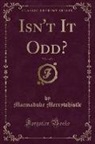 Marmaduke Merrywhistle - Isn't It Odd?, Vol. 1 of 3 (Classic Reprint)