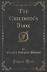 Frances Hodgson Burnett - The Children's Book (Classic Reprint)