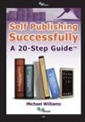 Williams Michael, Michael Williams - Self Publishing Successfully