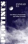 Cinzia Arruzza, Plotinus - Plotinus: Ennead II.5: On What Is Potentially and What Actually: Translation with an Introduction and Commentary