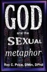 Roy C Price, Roy C. Price - God and the Sexual Metaphor