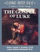 Laurie Manhardt, Fr Joseph L. Ponessa, Fr. Joseph L. Ponessa, Joseph L. Ponessa - Come and See: The Gospel of Luke