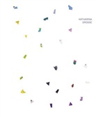 Katharina Grosse, Katharin Grosse, Katharina Grosse - Katharina Grosse. Sieben Stunden, Acht Stimmen, Drei Bäume. Seven Hours, Eight Voices, Three Trees
