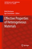 Mar Kachanov, Mark Kachanov, Sevostianov, Sevostianov, Igor Sevostianov - Effective Properties of Heterogeneous Materials