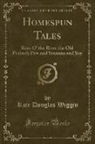 Kate Douglas Wiggin - Homespun Tales