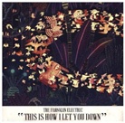 Franklin Electric, The Franklin Electric - This Is How I Let You Down, 1 Audio-CD (Hörbuch)
