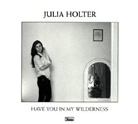 Julia Holter - Have You In My Wilderness, 1 Audio-CD (Audiolibro)