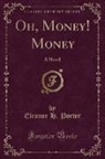 Eleanor H. Porter - Oh, Money! Money