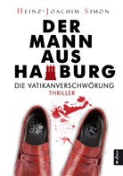 Heinz-Joachim Simon - Der Mann aus Hamburg. Die Vatikan-Verschwörung