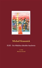 Michail Krausnick - Else - Ein Mädchen überlebt Auschwitz