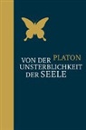 Platon - Von der Unsterblichkeit der Seele