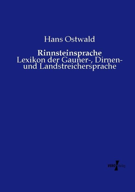 Hans Ostwald - Rinnsteinsprache Lexikon der Gauner-, Dirnen- und Landstreichersprache