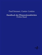 Gusta Lindau, Gustav Lindau, Pau Sorauer, Paul Sorauer - Handbuch der Pflanzenkrankheiten