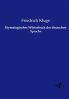 Friedrich Kluge - Etymologisches Wörterbuch der deutschen Sprache