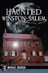 Michael L Bricker, Michael L. Bricker - Haunted Winston-Salem