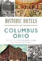Tom Betti, Doreen Sauer, Doreen Uhas Sauer - Historic Hotels of Columbus, Ohio