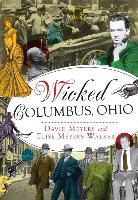 David Meyers, David W Meyers, Elise Myers, Elise Meyers Walker - Wicked Columbus, Ohio