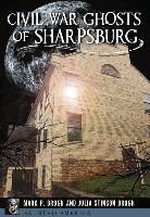 Julia Stinson Brugh, Mark P. Brugh - Civil War Ghosts of Sharpsburg