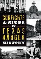 Mike Cox - Gunfights & Sites in Texas Ranger History