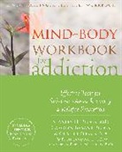 Carolyn Bryant Block, Stanley H Block, Stanley H. Block, Stanley H. Block Block, du Pless, Guy du Plessis... - Mind-Body Workbook for Addiction