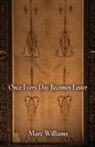 Marc Williams - Once Every Day Becomes Easter