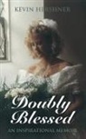 Kevin Hershner - DOUBLY BLESSED