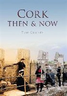 Tom Cronin - Cork Then & Now