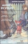 Anton Cechov, T. Hauptmann - Muso di volpe. Kashtanka e altre storie per bambini