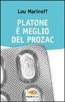 Lou Marinoff - Platone è meglio del Prozac