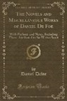 Daniel Defoe - The Novels and Miscellaneous Works of Daniel de Foe: With Prefaces and Notes, Including Those Attributed to Sir Walter Scott (Classic Reprint)
