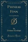 Anthony Trollope - Phineas Finn, Vol. 3