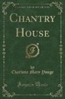 Charlotte Mary Yonge - Chantry House (Classic Reprint)