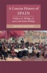 Carla Rahn Phillips, Jr Phillips, Jr William D. Phillips, William Phillips, William D. Phillips, Carla Rahn Phillips - Concise History of Spain