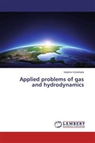 Vladimir Kirtskhalia - Applied problems of gas and hydrodynamics