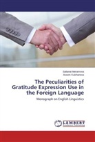 Assem Kulzhanova, Saltana Meiramova, Saltanat Meiramova - The Peculiarities of Gratitude Expression Use in the Foreign Language