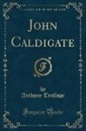 Anthony Trollope - John Caldigate (Classic Reprint)