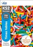Letts Ks2 - Ks2 Maths Times Tables Age 7-11 Practice Workbook