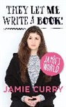 Jamie Curry, Curry Jamie - They Let Me Write a Book!
