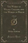 Wilkie Collins - The Woman in White, a Novel, Vol. 2
