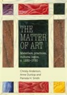Christy Dunlop Anderson, Christy Anderson, Dunlop Anne, Christopher Breward, Anderson Christy, Anne Dunlop... - Matter of Art
