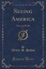 Walter B. Pitkin - Seeing America, Vol. 1