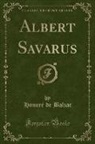 Honoré de Balzac - Albert Savarus (Classic Reprint)