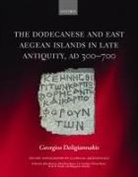 Georgios Deligiannakis, Georgios (Assistant Professor in Ro Deligiannakis, Georgios (Assistant Professor in Roman and Late Roman Studies Deligiannakis - Dodecanese and the Eastern Aegean Islands in Late Antiquity, Ad 300 70