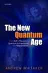 Andrew Whitaker, Andrew (Professor of Physics Whitaker - New Quantum Age