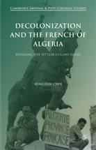 Sung-Eun Choi - Decolonization and the French of Algeria