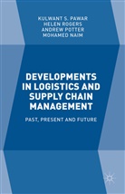 Mohamed Naim, Kulwant Pawar, Kulwant S Pawar, Kulwant S. Pawar, Kulwant S. Potter Pawar, Kulwant S. Rogers Pawar... - Developments in Logistics and Supply Chain Management